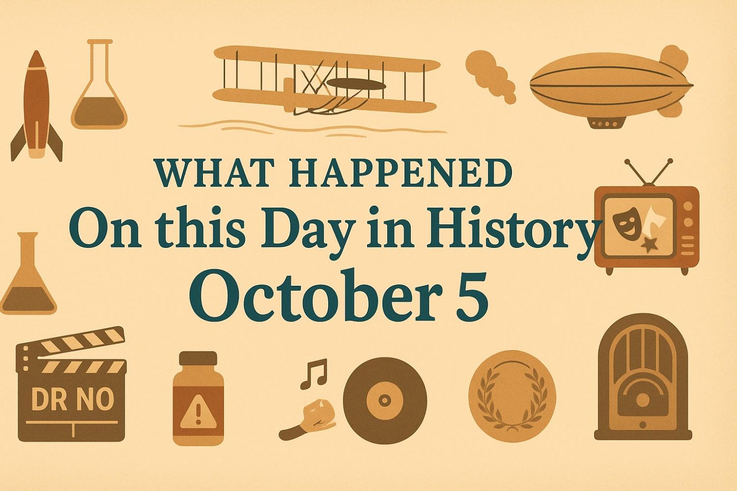 What Happened On this Day in History October 5, surrounded by icons for Goddard rocketry, Wright Flyer III, R101 airship, Monty Python television, Dr. No & Beatles, Tylenol recall, Lech Wałęsa Nobel, and World Series radio.